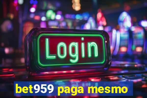 bet959 paga mesmo